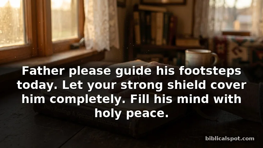 Short prayers for my dad for daily protection and peace